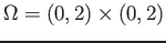 $ \Omega = (0,2)\times(0,2)$
